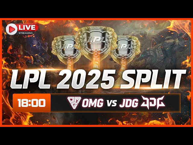 🔴LIVE | LPL | OMG vs JDG | LPL 2025 Split | #롤 #lpl중계 #lck #lck2군 #챌코 #챌린저 #lckcl중계 #t1 #젠지 #lpl #징동