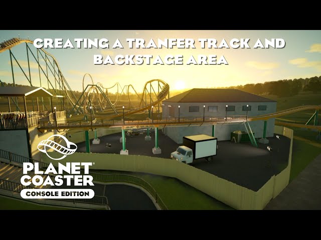 Creating a Transfer Track and Backstage Area/Planet Coaster Console Edition Tutorial