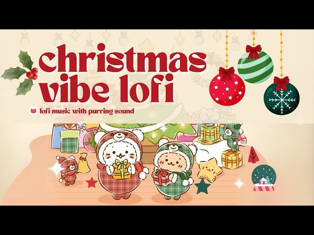 Christmas Vibe 🎅🎄 1 Hour Cute Lofi Mix ✨ Merry Xmas ☃️ Cozy Holiday ☕️🎧 study/work/coffee music