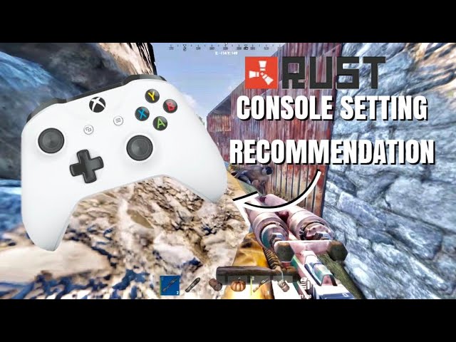 Rust Console Edition Recommended Settings and Sensitivity