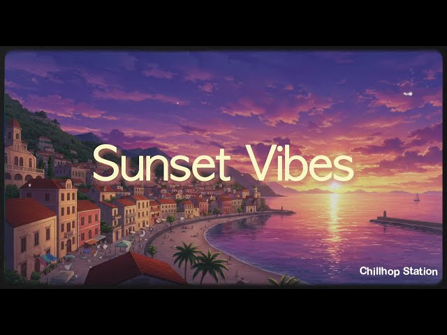 Chill Vibes: Epic Lofi Hip Hop Mix for Sunset Serenity | Study & Relax with Relaxing Chill Beats!