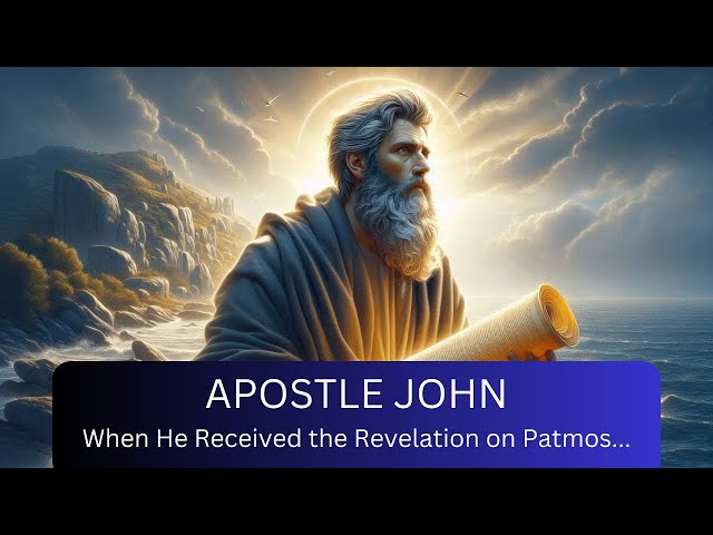 When John Received the Revelation on Patmos: Unveiling the Prophecy