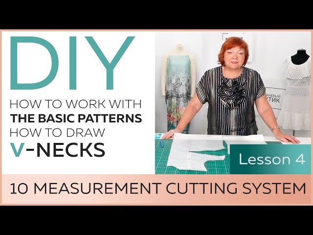 DIY: How to work with the basic patterns.10 measurement cutting system. How to draw V-necks.