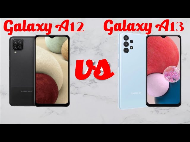 Galaxy A12 vs Galaxy A13 4G: Which Should You Buy?