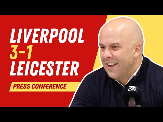 Liverpool 3-1 Leicester | Arne Slot Press Conference