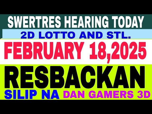 SWERTRES HEARING TODAY(FEBRUARY 18,2025) AND 2D LOTTO, HEARING HOT PAIRS LASTO.