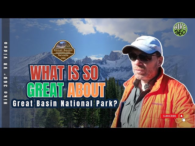 What is so Great about Great Basin National Park? (Hike 360° VR Video)