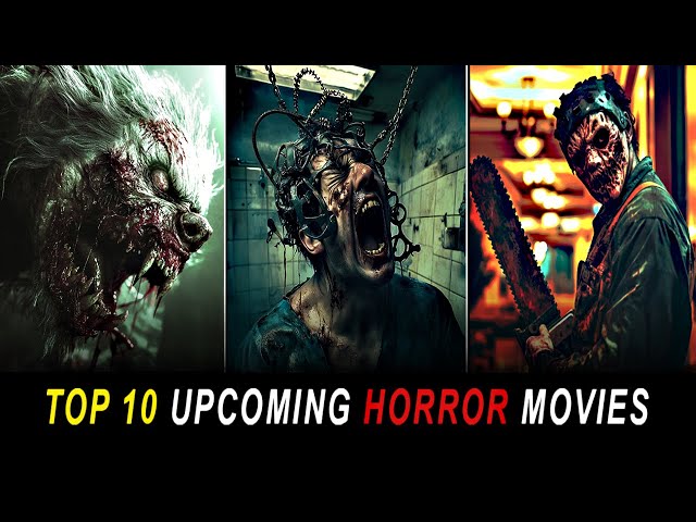 Top 10 Most Anticipated Horror Movies of 2025 / Best Upcoming Horror Suspense Thriller Films