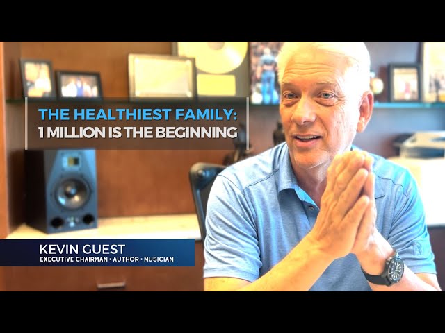 Striving to be The Healthiest Family on Earth | Kevin Guest