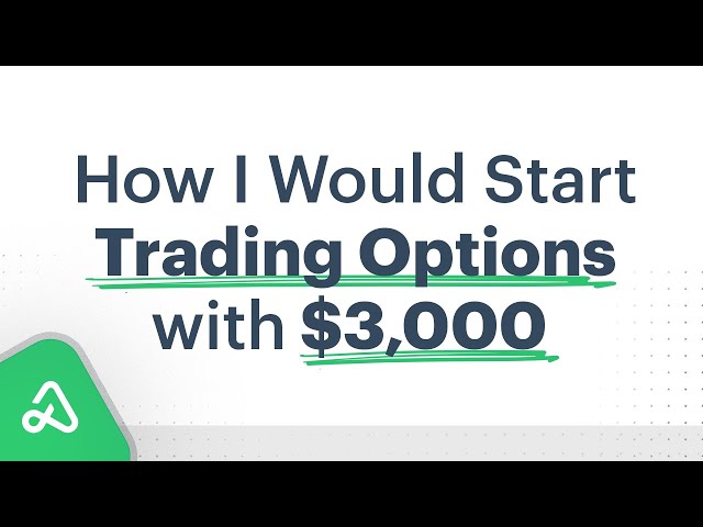 How I Would Start Trading Options with $3,000