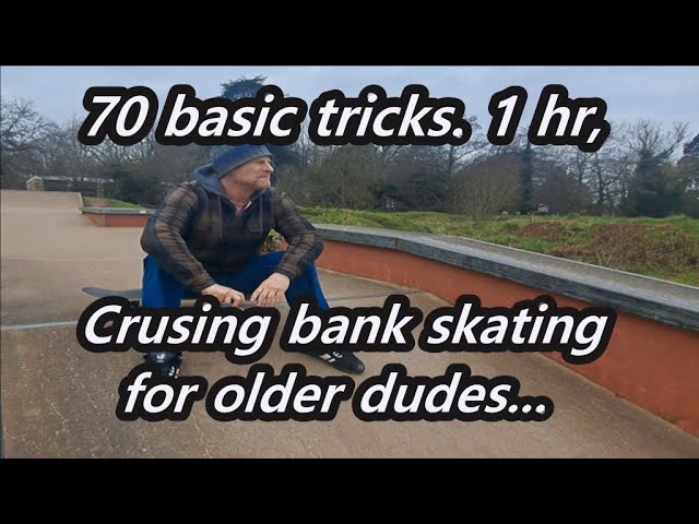 70 beginner bank tricks in 1 hr....no ollie cruising as an older skater.. gets progressively harder!