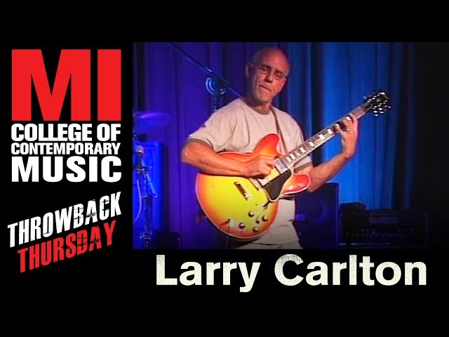 Larry Carlton Performance - Throwback Thursday From the MI Library | Musicians Institute