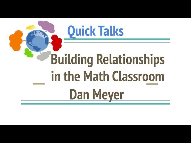 Building Relationships in the Math Classroom - Dan Meyer