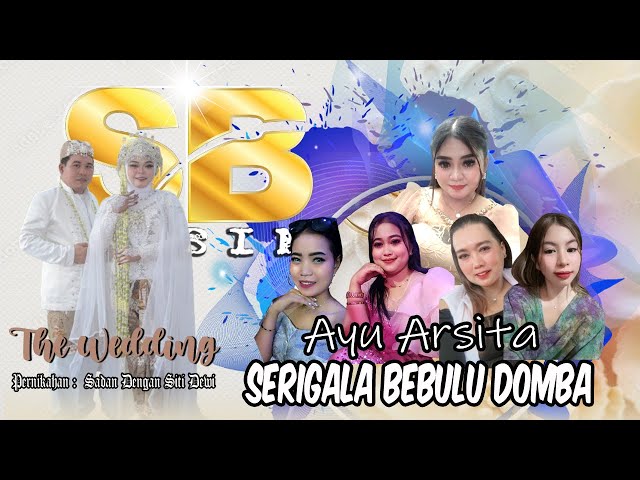 AYU ARSITA ‼️  SERIGALA BERBULU DOMBA ‼️ SB MUSIK DANGDUT KOPLO TANGERANG‼️