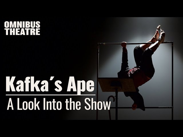 Discover KAFKA'S APE: Behind the Scenes of the show