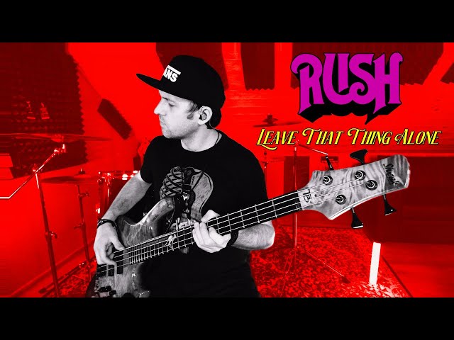 Rush - Leave That Thing Alone BASS COVER