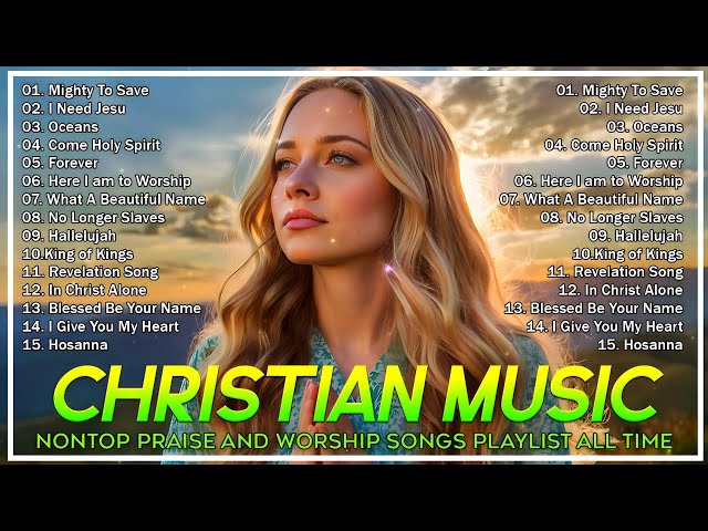 Christian Music Worship Songs Playlist ~ Praise Worship Songs ♥