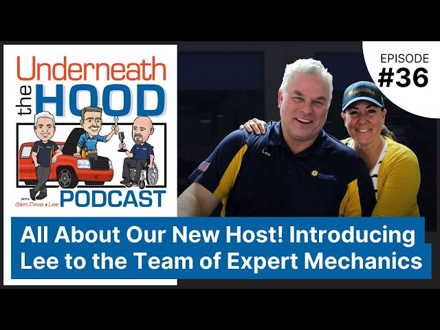 Ep. 36 - All About Our New Host! Introducing Lee to the Team of Expert Mechanics