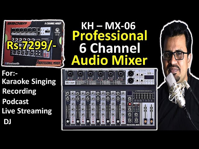 Best Audio Mixer | KH MX 06 Professional Audio Mixer | Interface | Mixer For Home Studio Setup