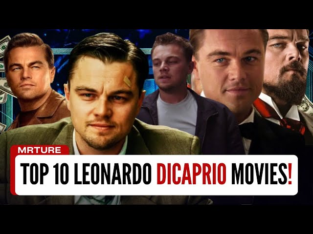 Top 10 Leonardo DiCaprio Movies : Iconic Roles That Defined an Era