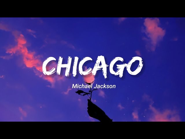 Chicago - Michael Jackson | Lirik dan Terjemahan Bahasa Indonesia