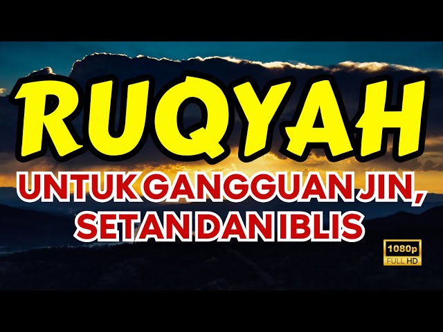 AYAT RUQYAH UNTUK GANGGUAN JIN, SETAN DAN IBLIS. RUQYAH KESURUPAN JIN