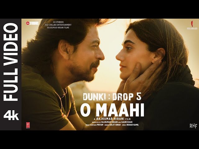 Dunki | O Maahi - (Full Video) | Shah Rukh Khan, Taapsee Pannu | Pritam, Arijit Singh | Irshad Kamil