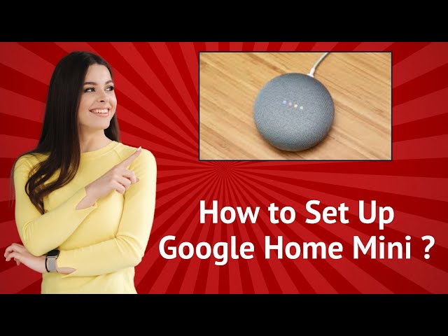 How to Set Up Google Home Mini ? | Step-by-Step Guide