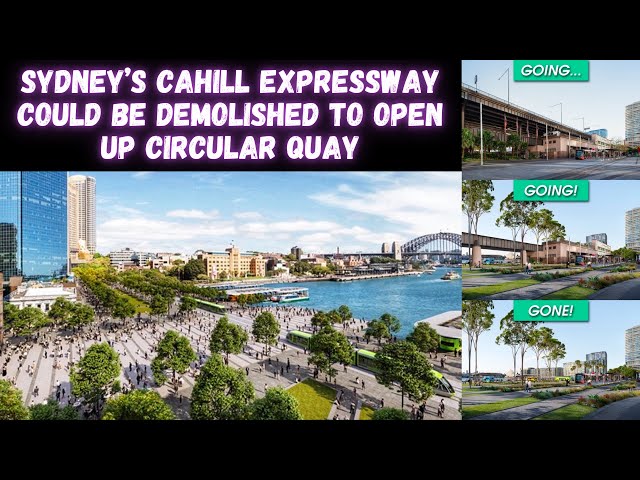 Sydney’s Cahill Expressway & Circular Quay Station Could be Demolished to Open up the Area