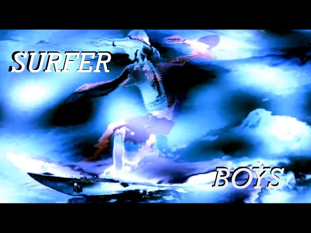 SURFER BOYS (Official Music Video)