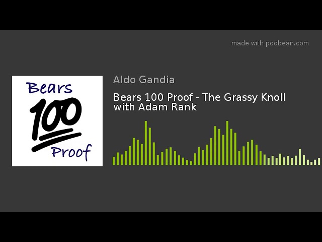 Bears 100 Proof - The Grassy Knoll with Adam Rank