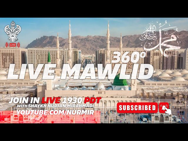 🔴 LIVE 360° | MAWLID & ZIKRALLAH With Shaykh Nurjan Mirahmadi Sufi Meditation Center