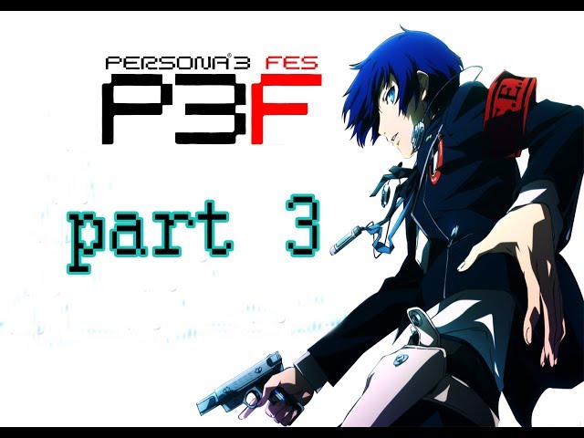 Persona 3 FES part 3 exploring the dark hour