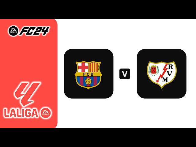 FC24丨FC Barcelona vs Rayo Vallecano丨LaLiga 2024/25丨西班牙足球甲級聯賽丨巴塞隆納 vs 瓦萊卡諾丨Matchday 24