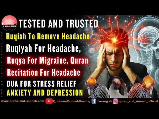 Ruqya To Remove Headache, Ruqyah For Headache, Ruqyah For Migraine, Quran Recitation For Headache.