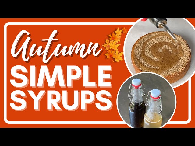 Fall Simple Syrup Flavors for Cakes | 3 More Easy Recipes!