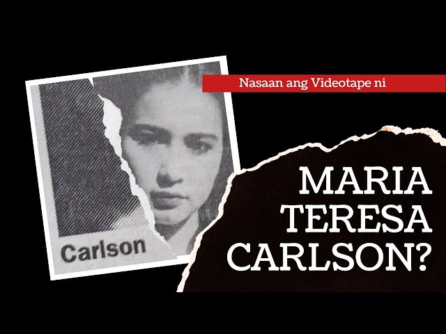 Maria Teresa Carlson: Mala-impiyernong Pag-ibig (?), Buhay, at ang Misteryosong Videotape