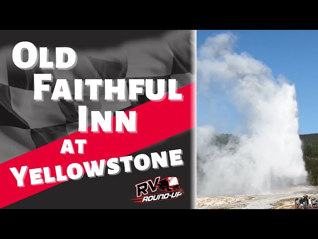 Bucket List Item: Staying at Yellowstone's Old Faithful Inn