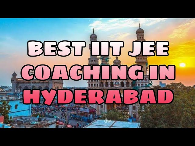 Best IIT coaching in Hyderabad