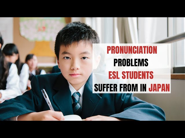 The 2 Pronunciation Problems ESL Students Suffer From in Japan | ITTT | TEFL Blog