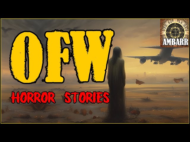 OFW HORROR STORIES | Kwentong Horror | True Stories