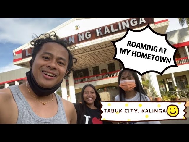 ROAMING AROUND AT MY HOMETOWN IN TABUK CITY KALINGA