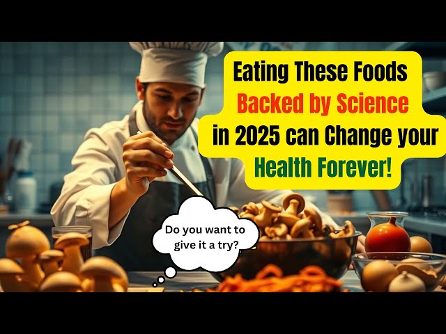 2025s MUST Eat FOODS Backed By Science