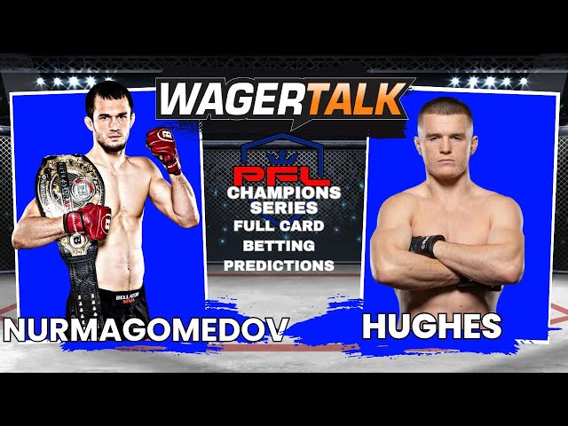 2025 PFL Champions Series: Nurmagomedov vs Hughes & More! – PFL Predictions, Picks and Bets