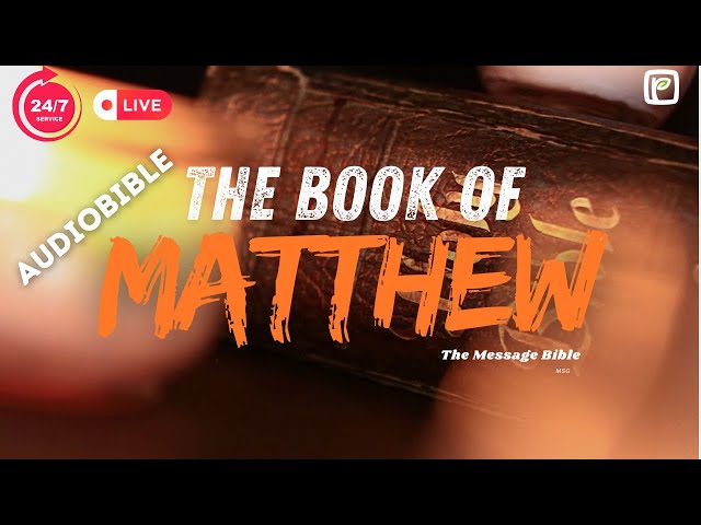 🔴 24/7 The Book of Matthew | Audio Bible (Message Bible) | Sit Under Jesus’ Teachings