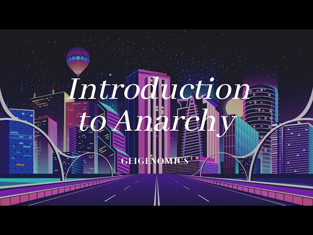 Intro to Anarchy 101 | Geigenomics