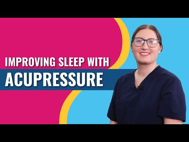 How to Improve Your Sleep Using Acupressure