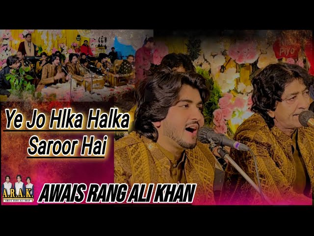 Ye Jo Halka Halka Saroor Hai | Awais Rang Ali Khan | @AwaisRangAliKhan512