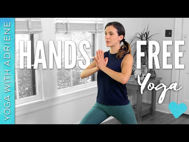 Hands Free Yoga Workout - Yoga With Adriene