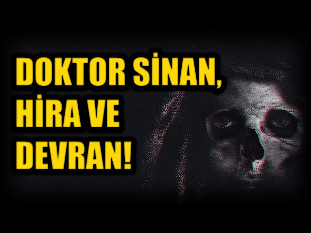 DOKTOR SİNAN, HİRA VE DEVRAN! BÖLÜM 66 (Korku Hikayeleri Hüddam Hikayeleri Paranormal)